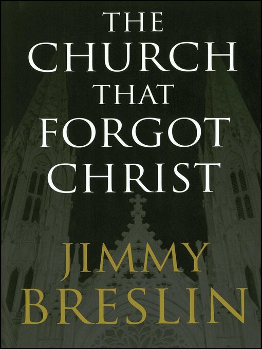 Title details for The Church That Forgot Christ by Jimmy Breslin - Available
